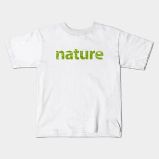 The word 'nature' in typography with leaf veins showing through the lettering. Kids T-Shirt